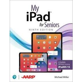 My IPad For Seniors (Covers All IPads Running IPadOS 15)