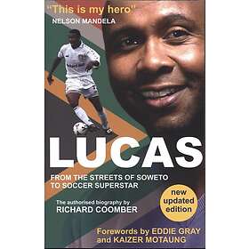 Lucas From Soweto To Soccer Superstar