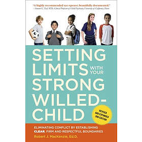 Setting Limits With Your Strong-Willed Child, Revised And Expanded 2nd