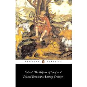 Sidney's 'The Defence Of Poesy' And Selected Renaissance Literary Crit