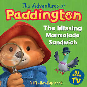 The Adventures Of Paddington: The Missing Marmalade Sandwich: A Lift-t