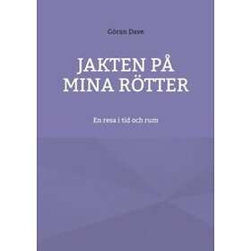 Jakten På Mina Rötter:En Resa I Tid Och Rum