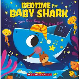Bedtime For Baby Shark: Doo Doo Doo Doo Doo Doo