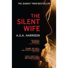 The Silent Wife: The Gripping Bestselling Novel Of Betrayal, Revenge A