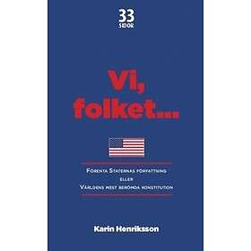 Vi, Folket... : Förenta Staternas Författning Eller Världens Mest Berö