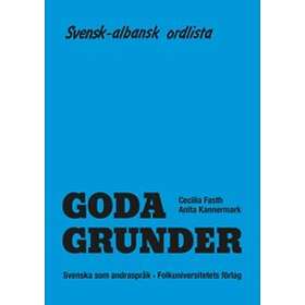 Goda Grunder Svensk-albansk Ordlista