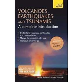 Volcanoes, Earthquakes And Tsunamis: A Complete Introduction: Teach Yo