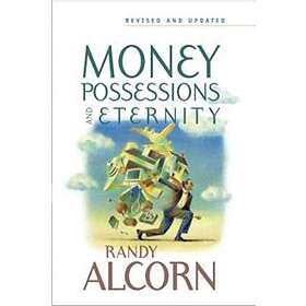 Money, Possessions, And Eternity