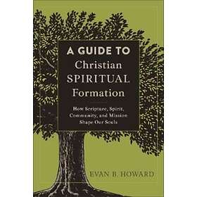 A Guide To Christian Spiritual Formation