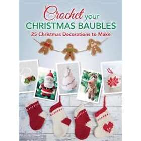 Crochet Your Christmas Baubles