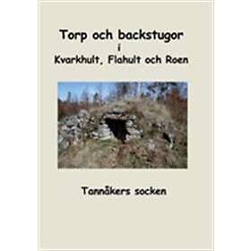 Torp Och Backstugor I Kvarkhult, Flahult Och Roen:Tannåkers Socken