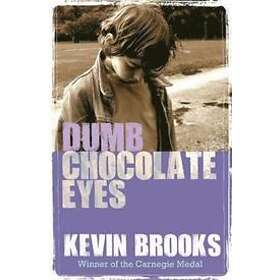 Dumb Chocolate Eyes
