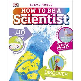 How To Be A Scientist