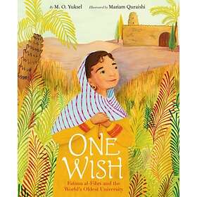 One Wish: Fatima Al-Fihri And The World's Oldest University