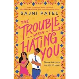 The Trouble With Hating You
