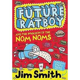 Future Ratboy And The Invasion Of The Nom Noms