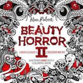 The Beauty Of Horror 2: Ghouliana's Creepatorium Coloring Book
