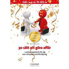 30 Sätt Att Göra Affär : Jubileumsutgåva Med 10 Extra Avslut