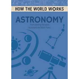 How The World Works: Astronomy