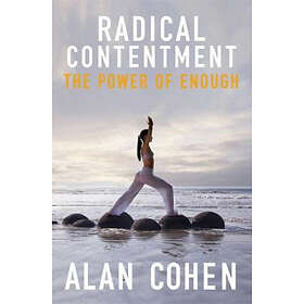 Radical Contentment The Power Of Enough