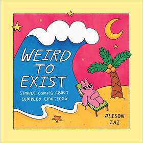 Weird To Exist