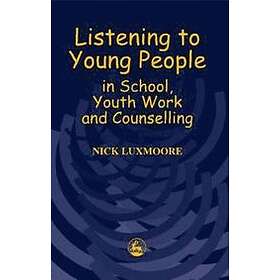 Listening To Young People In School, Youth Work And Counselling