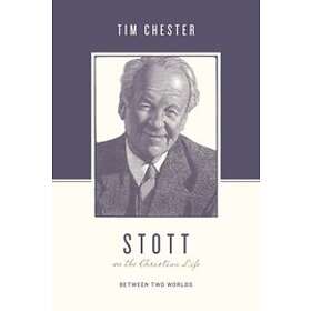 Stott On The Christian Life