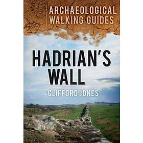 Hadrian's Wall: Archaeological Walking Guides