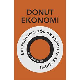 Donutekonomi : Sju Principer För En Framtida Ekonomi