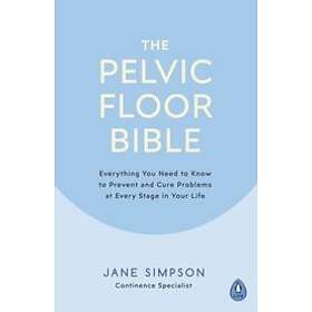 The Pelvic Floor Bible