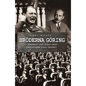 Bröderna Göring : Hermann Och Hans Antinazistiske Bror Albert