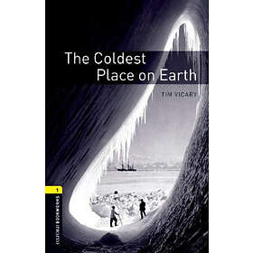 Oxford Bookworms Library: Level 1:: The Coldest Place On Earth