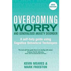 Overcoming Worry And Generalised Anxiety Disorder, 2nd Edition