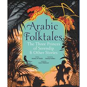 Arabic Folktales: The Three Princes Of Serendip And Other Stories