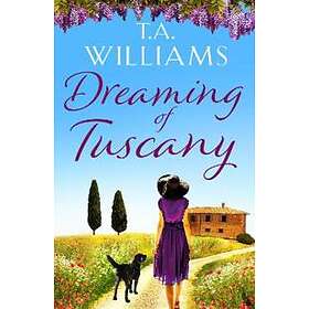 Dreaming Of Tuscany