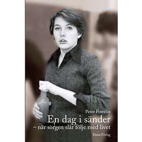 En Dag I Sänder : När Sorgen Slår Följe Med Livet