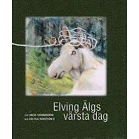 Elving Älgs Värsta Dag