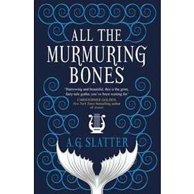 All The Murmuring Bones
