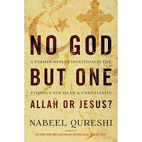 No God But One: Allah Or Jesus?