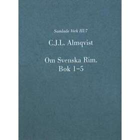 Otryckta Verk. 7, Om Svenska Rim. Bok 1-5