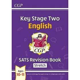 New KS2 English SATS Revision Book: Stretch Ages 10-11 (for The 2022