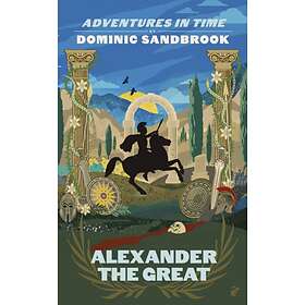 Adventures In Time: Alexander The Great