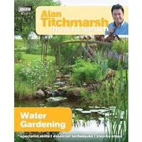 Alan Titchmarsh How To Garden: Water Gardening