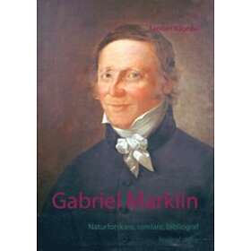 Gabriel Marklin:Naturforskare, Samlare, Bibliograf