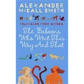 The Baboons Who Went This Way And That: Folktales From Africa