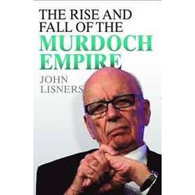 Rise And Fall Of The Murdoch Empire