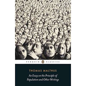 An Essay On The Principle Of Population And Other Writings
