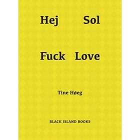 Hej Sol Fuck Love