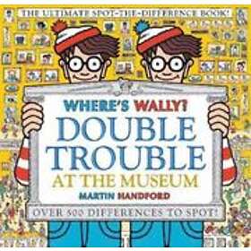 Where's Wally? Double Trouble At The Museum: The Ultimate Spot-the-Dif