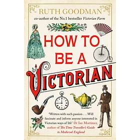 How To Be A Victorian